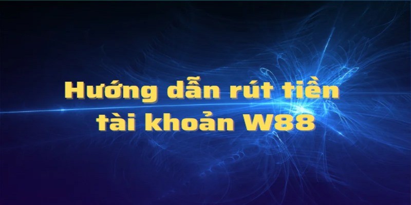W88 Rút Tiền - Hướng Dẫn Nhanh Nhất 2026 Mới Nhất 6 Thường thì W88 chỉ cho phép rút tiền về các tài khoản ngân hàng trong nước