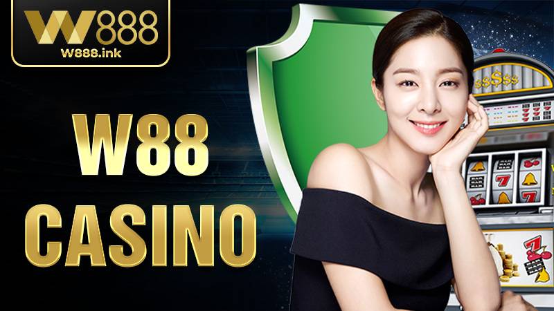 W88 Casino - Chơi Bài Trực Tuyến Minh Bạch Công Bằng 1 W88 Casino